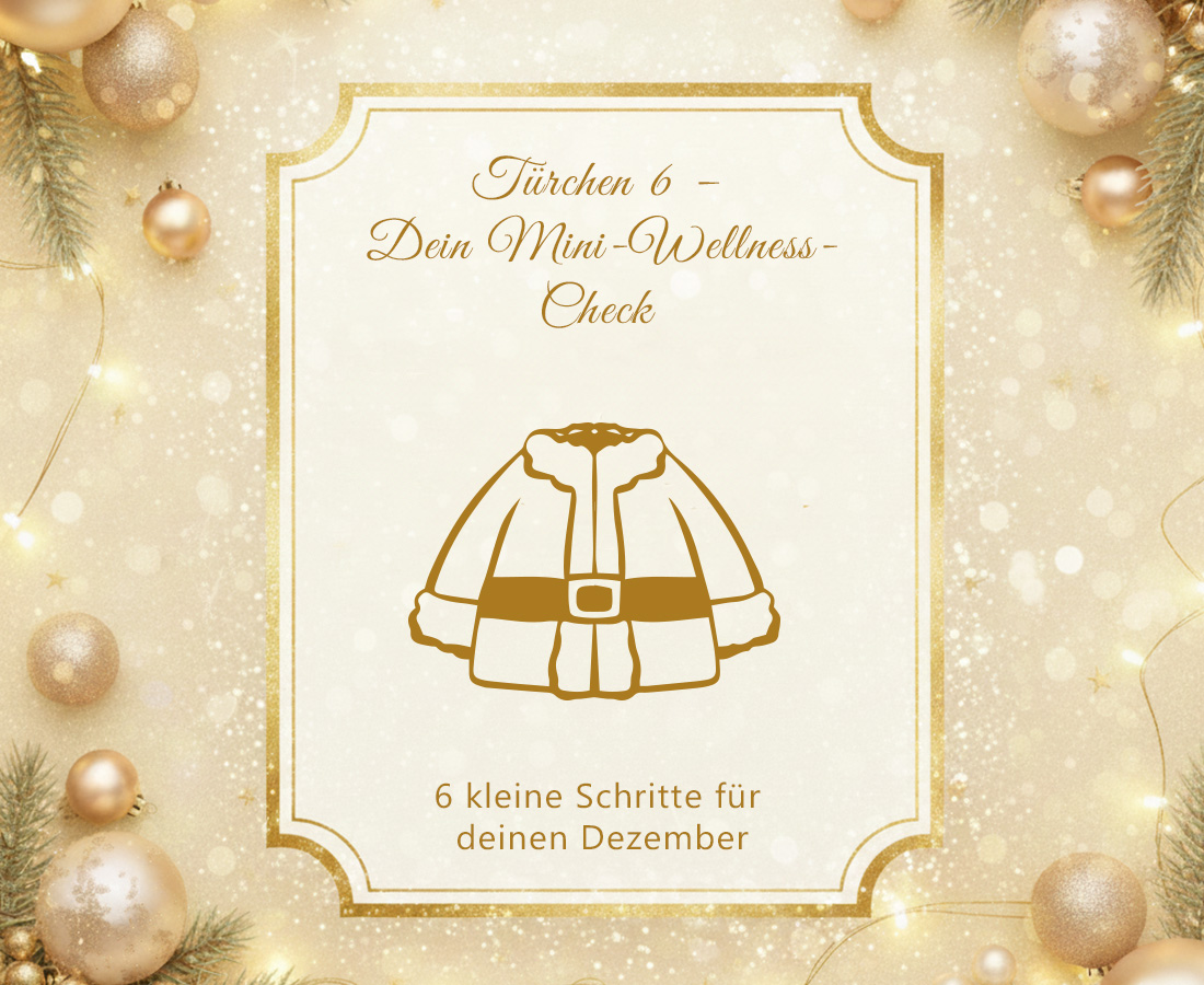 Dein Mini-Wellness-Check: So bringst du Klarheit, Ruhe & Balance in den Dezember